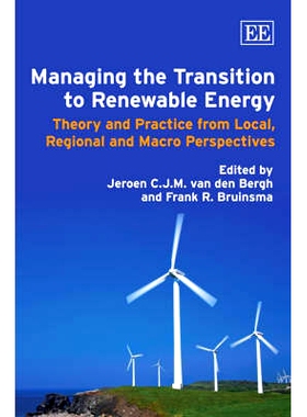 预订 Managing the Transition to Renewable Energy: Theory and Practice from Local, Regional and Macro Perspectives 管理向