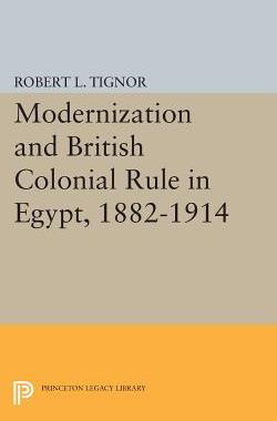 【预订】Modernization and British Colonial Rule in Egypt, 1882-1914