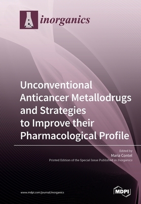 【预订】Unconventional Anticancer Metallodrugs and Strategies to Improve their Pharmacological Profile