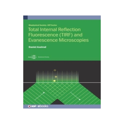 [预订]Total Internal Reflection Flurescence: Total Internal Reflection Excitation and Near Field Emissionoptical Evane