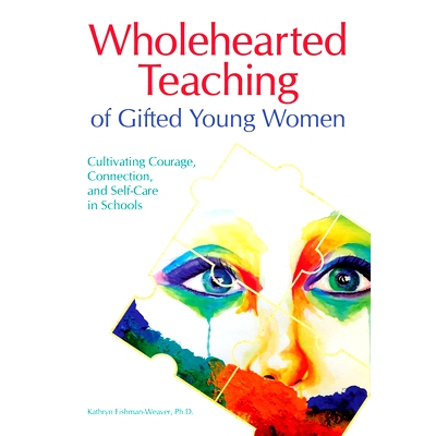预订 Wholehearted Teaching of Gifted Young Women: Cultivating Courage, Connection, and Self-Care in Schools: 97816182181