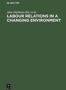 【预订】Labour Relations in a Changing Environment 9783110126044