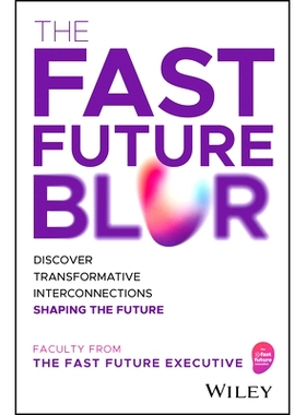 预订 The Fast Future Blur: Discover Transformative Interconnections Shaping The Future 快速未来的模糊: 9781394220403