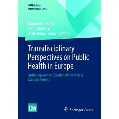 预订 Transdisciplinary Perspectives on Public Health in Europe: Anthology on the Occasion of the Arteria Danubia Project