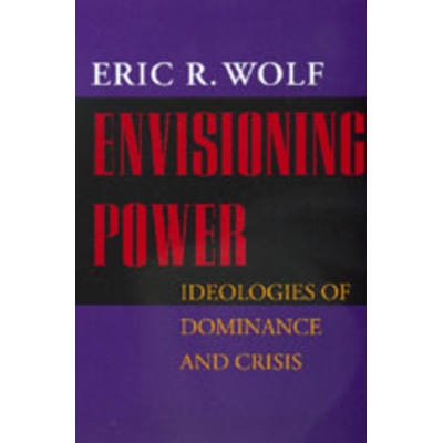 预订 Envisioning Power: Ideologies of Dominance and Crisis: 9780520215825