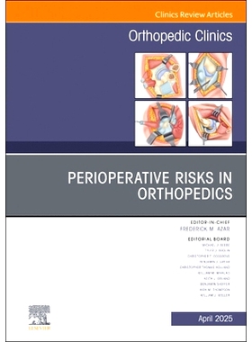 预订 Perioperative Risks in Orthopedics, An Issue of Orthopedic Clinics: Volume 56-2 骨科围手术期风险，《骨科诊所》第 56