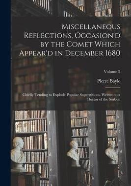 [预订]Miscellaneous Reflections, Occasion’d by the Comet Which Appear’d in December 1680: Chiefly Tend 9781018038308