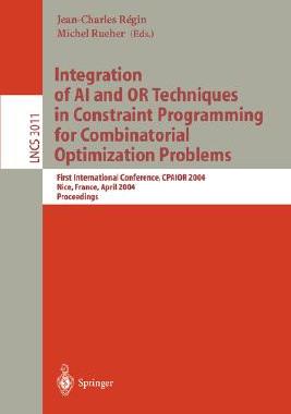 【预订】Integration of AI and OR Techniques in Constraint Programming for Combinatorial Optimization Problems