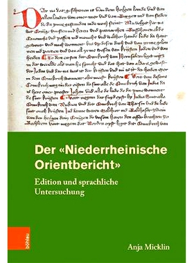 预订 Der »Niederrheinische Orientbericht«: Edition und sprachliche Untersuchung 下莱茵东方文摘，版本和语言研究: 978341