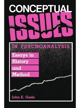预订 Conceptual Issues in Psychoanalysis: Essays in History and Method 精神解析的概念问题：历史与方*文: 9781138872141