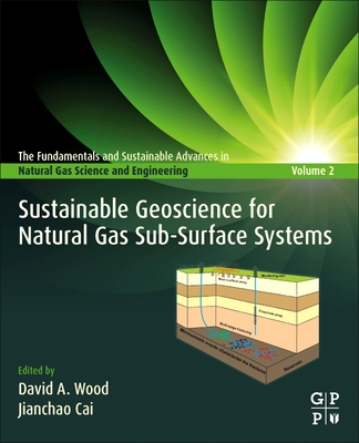 【预订】Sustainable Geoscience for Natural Gas Subsurface Systems 9780323854658