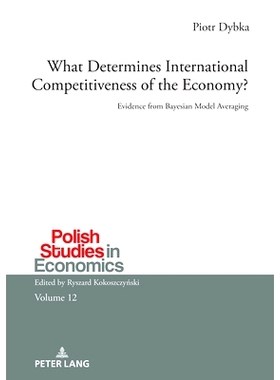 预订 What Determines International Competitiveness of the Economy?: Evidence from Bayesian Model Averaging: 978363185651