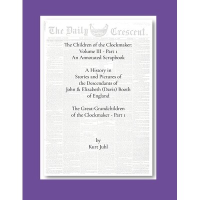 预订 Children of the Clockmaker: An Annotated Scrapbook vol. 3 - pt 1 The Great-Grandchildren of the Clockmaker: 9781257