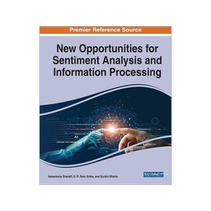 [预订]New Opportunities for Sentiment Analysis and Information Processing 9781799880622