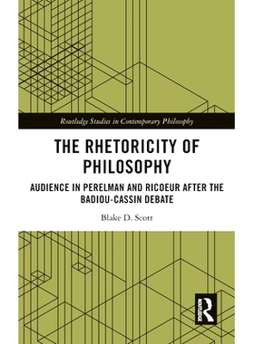 预订 The Rhetoricity of Philosophy: Audience in Perelman and Ricoeur after the Badiou-Cassin Debate 哲学的修辞学：在巴迪