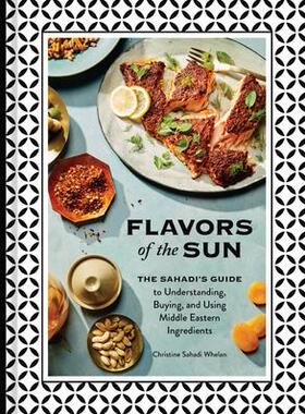 [预订]Flavors of the Sun: The Sahadi’s Guide to Understanding, Buying, and Using Middle Eastern Ingredie 9781452182452