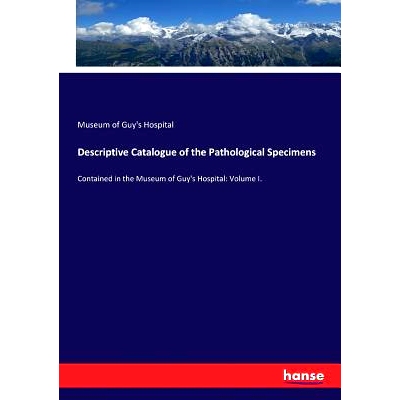 预订 Descriptive Catalogue of the Pathological Specimens: 9783337015343