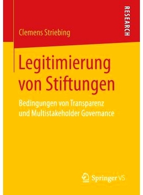 预订 Legitimierung von Stiftungen: Bedingungen von Transparenz und Multistakeholder Governance: 9783658160357