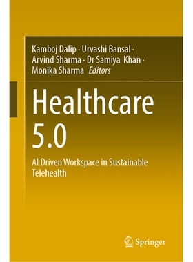 预订 Healthcare 5.0: AI Driven Workspace in Sustainable Telehealth *保健5.0：可持续远程*的人工智能驱动工作空间: 97830320