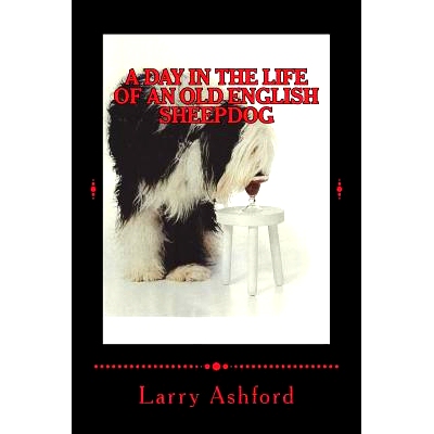 预订 A Day in the Life of an Old English Sheepdog: 9781518677120