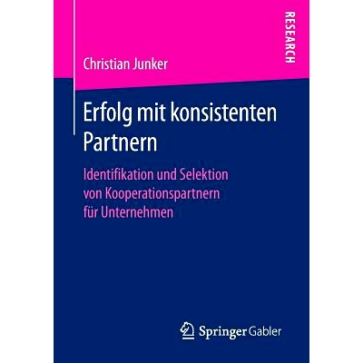 预订 Erfolg mit konsistenten Partnern: Identifikation und Selektion von Kooperationspartnern für Unternehmen 成功为企业