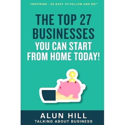 预订 The Top 27 Businesses You Can Start From Home Today: 