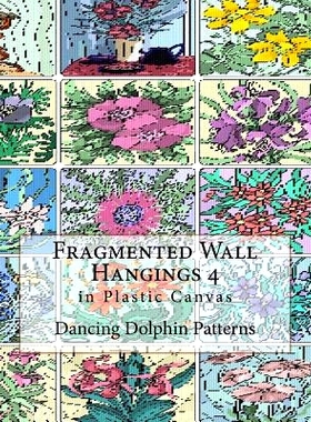 预订 Fragmented Wall Hangings 4: in Plastic Canvas: 9781981187874