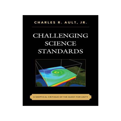 [预订]Challenging Science Standards: A Skeptical Critique of the Quest for Unity 9781475818482