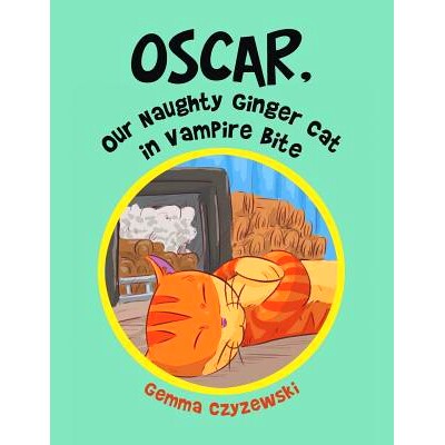 预订 Oscar, Our Naughty Ginger Cat in Vampire Bite: 9781796000559