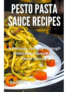 预订 Pesto Pasta Sauce Recipes: 9798215386149