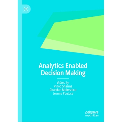 预订 Analytics Enabled Decision Making 基于分析的决策制定: 9789811996573