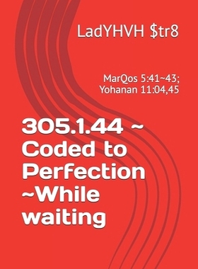 预订 305.1.44 Coded to Perfection While waiting: MarQos 5:41 43; Yohanan 11:04,45: 9798313381350