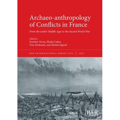 预订 Archaeo-anthropology of Conflicts in France: From the earlier Middle Ages to the Second World War 考古人类学法国的