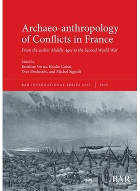 预订 Archaeo-anthropology of Conflicts in France: From the earlier Middle Ages to the Second World War 考古人类学法国的