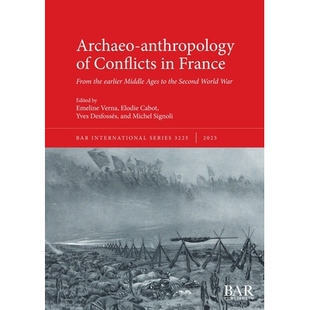 预订 Archaeo-anthropology of Conflicts in France: From the earlier Middle Ages to the Second World War 考古人类学法国的