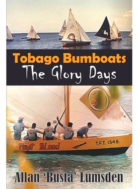 预订 Tobago Bumboats: The Glory Days: 9789769657601