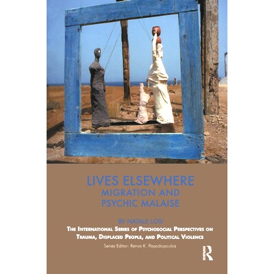 预订 Lives Elsewhere: Migration and Psychic Malaise: 9780367325374