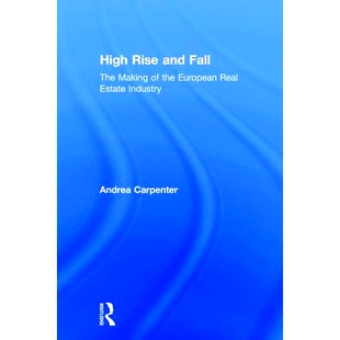 预订 High Rise and Fall: The Making of the European Real Estate Industry 高涨和下降：欧洲房地产业的发展: 9781138612419