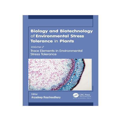 [预订]Biology and Biotechnology of Environmental Stress Tolerance in Plants 9781774912850