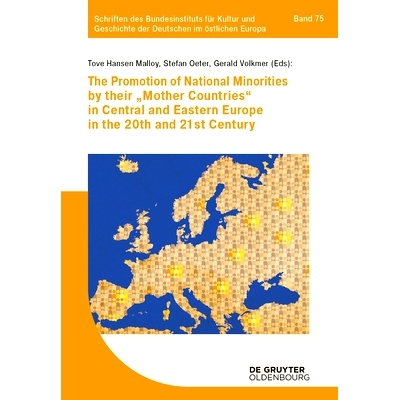 预订 The promotion of national minorities by their ‘mother countries’ in Central and Eastern Europe in the 20th and 21