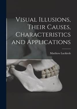 [预订]Visual Illusions, Their Causes, Characteristics and Applications 9781016118729