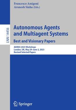 预订 Autonomous Agents and Multiagent Systems. Best and Visionary Papers