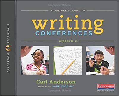 【预售】A Teacher’s Guide to Writing Conferences: The Classroom Essentials Series