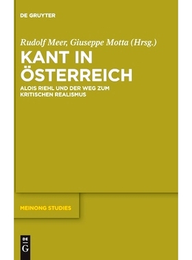预订 Kant in Österreich: Alois Riehl und der Weg zum kritischen Realismus: 9783110747287