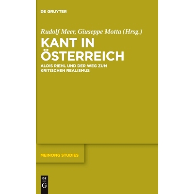 预订 Kant in Österreich: Alois Riehl und der Weg zum kritischen Realismus: 9783110747287