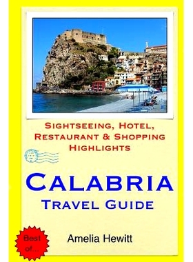 预订 Calabria Travel Guide: Attractions, Eating, Drinking, Shopping & Places To Stay: 9781502952448