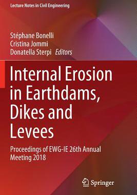 【预订】Internal Erosion in Earthdams, Dikes and Levees: Proceedings of Ewg‐ie 26th Annual Meeting 2018