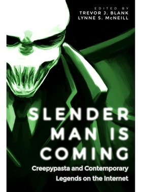 预订 Slender Man Is Coming: Creepypasta and Contemporary Legends on the Internet: 9781607327806