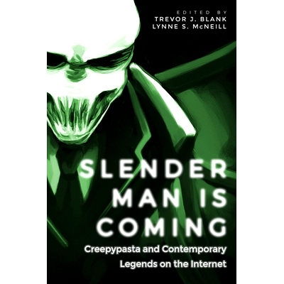 预订 Slender Man Is Coming: Creepypasta and Contemporary Legends on the Internet: 9781607327806
