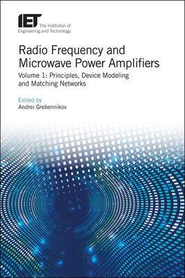 [预订]Radio Frequency and Microwave Power Amplifiers: Principles, Device Modeling and Matching Networks 9781839530364